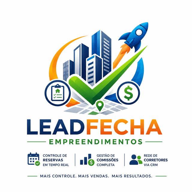 LeadFecha Empreendimentos — Controle de Reservas, Gestão de Comissões, Rede de Corretores via CRM
